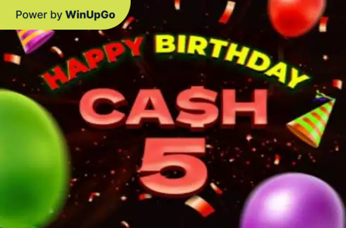 Păcănea Cash 5 Happy Birthday